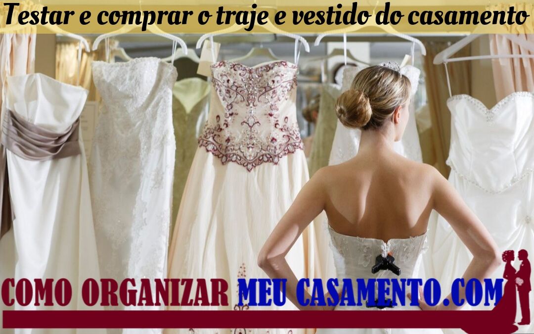 Testar e comprar o traje e vestido do casamento